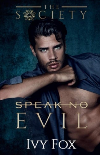 Speak No Evil A Secret Society Student/Teacher College Romance