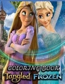 Coloring Book Tangled and Frozen (for Girls Ages 4-10)