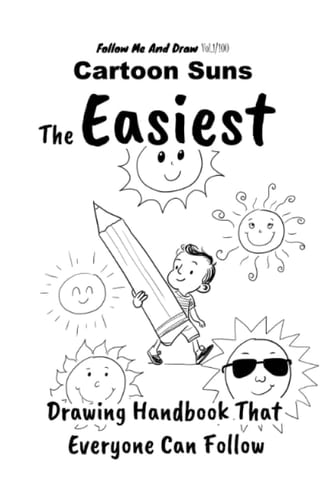 Cartoon Suns: The Easiest Drawing Handbook That Everyone Can Follow (Follow Me And Draw)