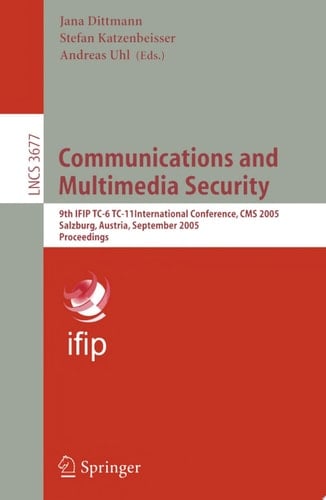 Communications and Multimedia Security 9th IFIP TC-6 TC-11 International Conference, CMS 2005, Salzburg, Austria, September 19-21, 2005, Proceedings