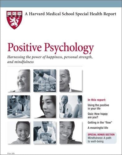 Positive Psychology Harnessing the Power of Happiness, Personal Strength, and Mindfulness