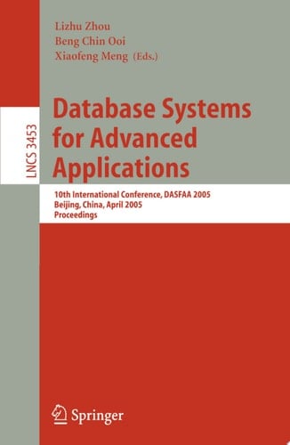 Database Systems for Advanced Applications 10th International Conference, DASFAA 2005, Beijing, China, April 17-20, 2005, Proceedings