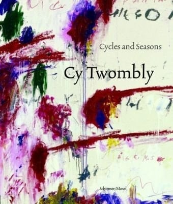 Cy Twombly Cycles and Seasons
