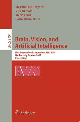 Brain, Vision, and Artificial Intelligence First International Symposium, BVAI 2005, Naples, Italy, October 19-21, 2005, Proceedings