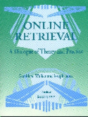 Online Retrieval A Dialogue of Theory and Practice