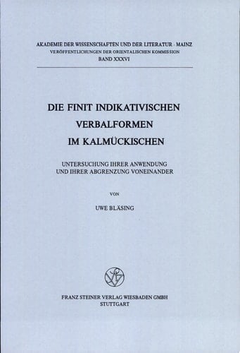 Die finit indikativischen Verbalformen im Kalmückischen Untersuchung ihrer Anwendung und ihrer Abgrenzung voneinander