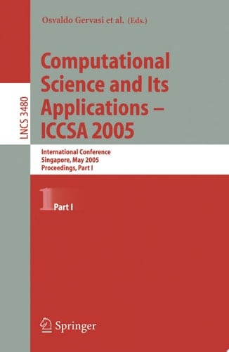 Computational Science and Its Applications - ICCSA 2005 International Conference, Singapore, May 9-12, 2005, Proceedings, Part I