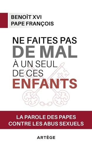 Ne faites pas de mal à un seul de ces enfants La parole des papes contre les abus sexuels