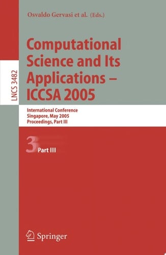 Computational Science and Its Applications - ICCSA 2005 International Conference, Singapore, May 9-12. 2005, Proceedings, Part III