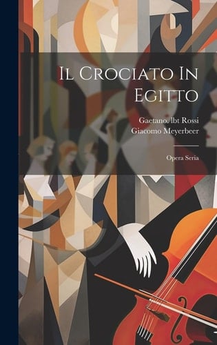 Il Crociato In Egitto Opera Seria