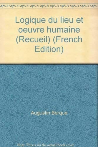 Logique du lieu et oeuvre humaine