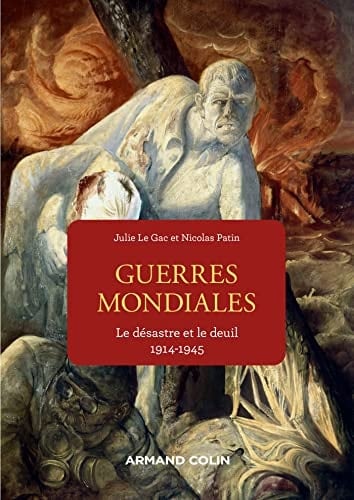 Guerres mondiales le désastre et le deuil, 1914-1945