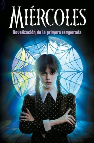Miércoles. Novelización de la primera temporada / Wednesday (Spanish Edition)