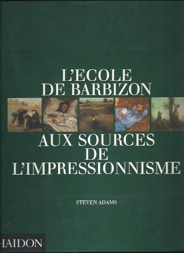 L'Ecole de Barbizon aux sources de l'impressionnisme