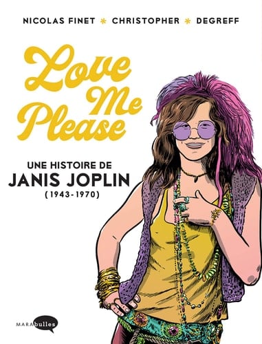 Love me please une histoire de Janis Joplin (1943-1970)