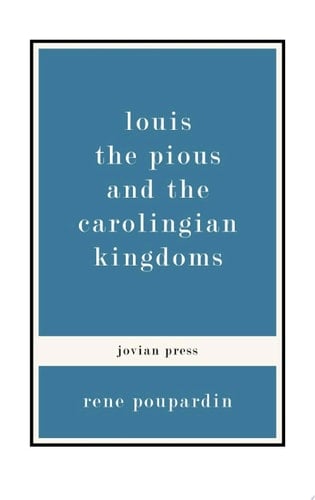 Louis the Pious and the Carolingian Kingdoms