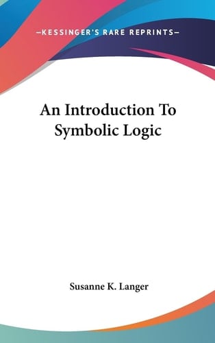 An Introduction to Symbolic Logic