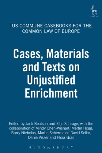 Cases, Materials and Texts on Unjustified Enrichment: Ius Commune Casebooks for the Common Law of Europe