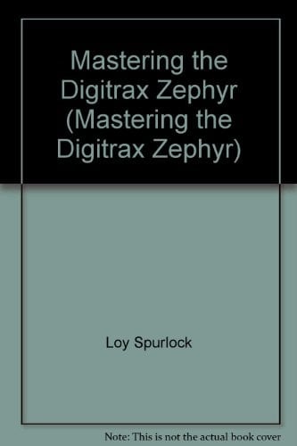 Mastering the Digitrax Zephyr (Mastering the Digitrax Zephyr)