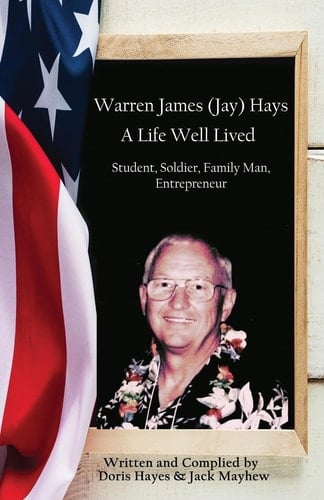 Warren James (Jay) Hays, a Life Well Lived