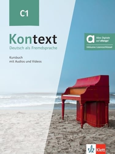 Kontext C1. Kursbuch mit Audios und Videos / Stefanie Dengler, Ute Koithan, Anna Pohlschmidt, Daniela Schmeiser, Helen Schmitz, Tanja Sieber. .... ...