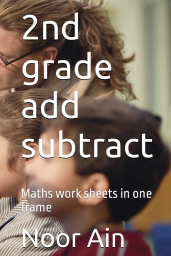 2nd grade add subtract: Maths work sheets in one frame