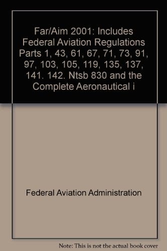 FAR/AIM 2001 Federal Aviation Regulations, Aeronautical Information Manual