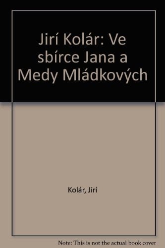 Jiří Kolář ve sbírce Jana a Medy Mládkových