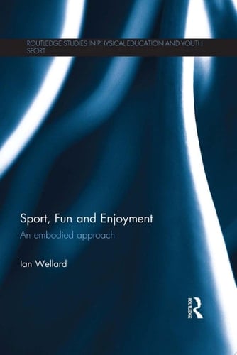 Sport, Fun and Enjoyment An Embodied Approach