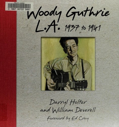 Woody Guthrie L.A. 1937 to 1941