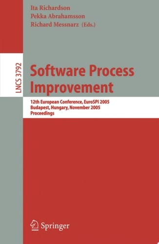 Software Process Improvement 12th European Conference, EuroSPI 2005, Budapest, Hungary, November 9-11, 2005, Proceedings