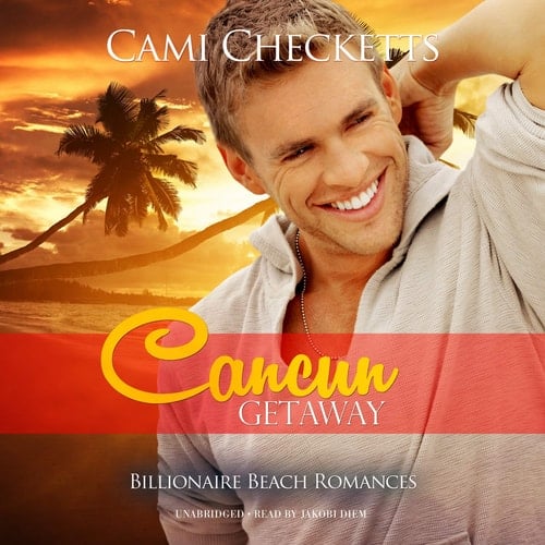 Cancun Getaway: Billionaire Beach Romance (The Billionaire Beach Romance Series) (The Billionaire Beach Romance Series, 3)
