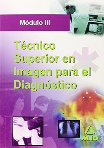 Técnico superior de imagen para el diagnostico. Modulo iii