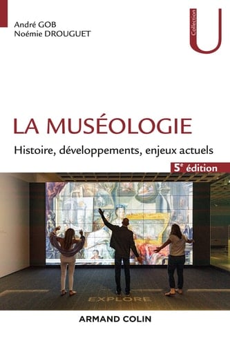 La muséologie Histoire, développements, enjeux actuels