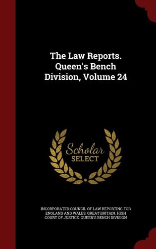 The Law Reports. Queen's Bench Division, Volume 24