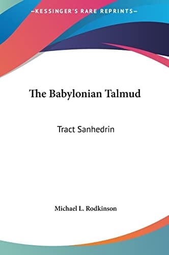 The Babylonian Talmud: Tract Sanhedrin