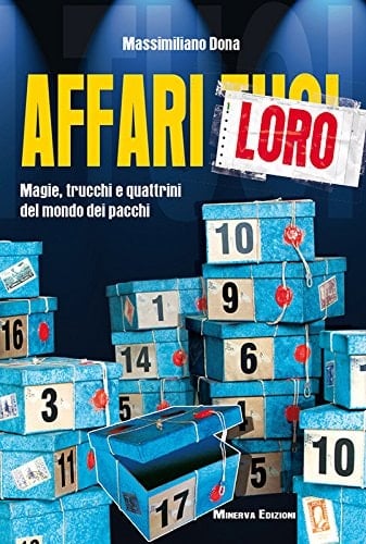 Affari loro. Magie, trucchi e quattrini del mondo dei pacchi
