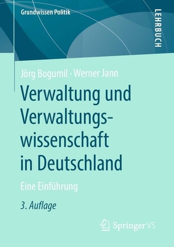 Verwaltung und Verwaltungswissenschaft in Deutschland Eine Einführung