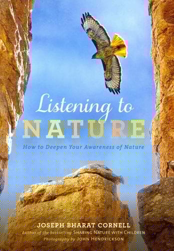 Listening to Nature How to Deepen Your Awareness of Nature