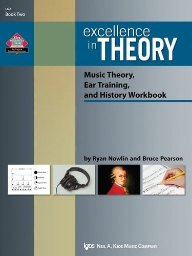 Excellence in Theory Music Theory, Ear Training, and History Workbook. Book two