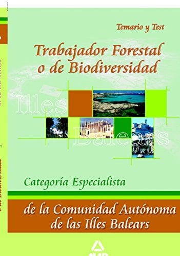 Trabajador forestal o de biodiversidad. Categoria especialista. Temario y test. Comunidad autonoma de las islas baleares