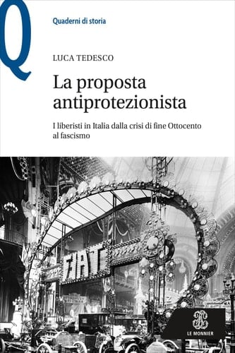 La proposta antiprotezionista I liberisti in Italia dalla crisi di fine Ottocento al fascismo