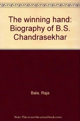 The winning hand: Biography of B.S. Chandrasekhar