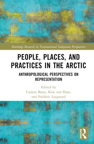 People, Places, and Practices in the Arctic Anthropological Perspectives on Representation