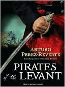 Pirates Of The Levant (capitan Alatriste Series #9)