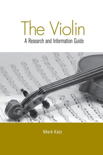 The Violin A Research and Information Guide