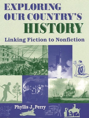 Exploring Our Country's History Linking Fiction to Nonfiction