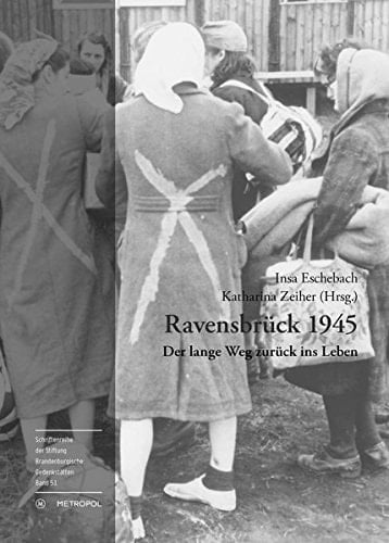 Ravensbrück 1945 der lange Weg zurück ins Leben : Ausstellungskatalog