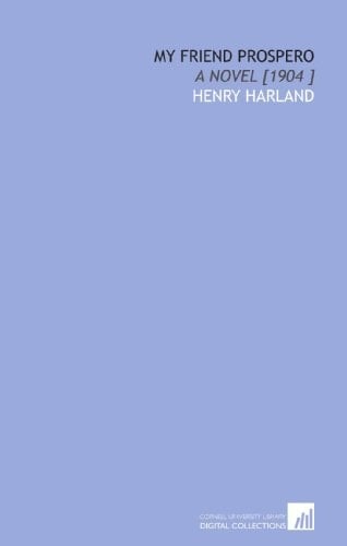 My Friend Prospero: A Novel [1904 ]