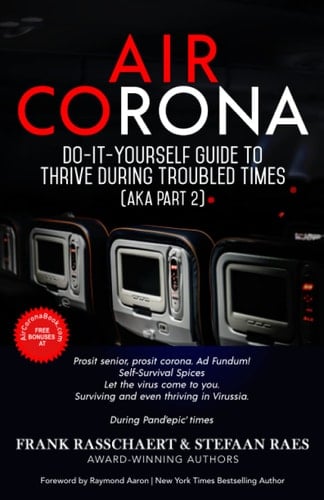 AIR CORONA: Do-It-Yourself Guide to Thrive During Troubled Times (Aka Part 2)